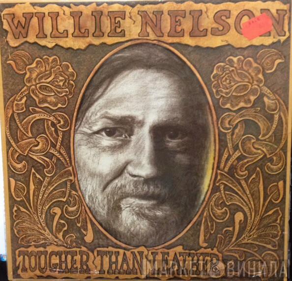  Willie Nelson  - Tougher Than Leather