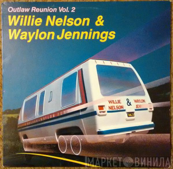 Willie Nelson, Waylon Jennings - Outlaw Reunion Vol. 2
