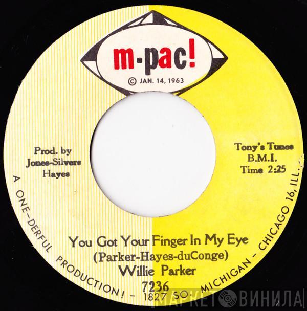 Willie Parker - You Got Your Finger In My Eye / I Live The Life I Love