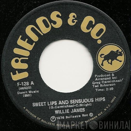 Willie Ray James - Sweet Lips And Sensuous Hips