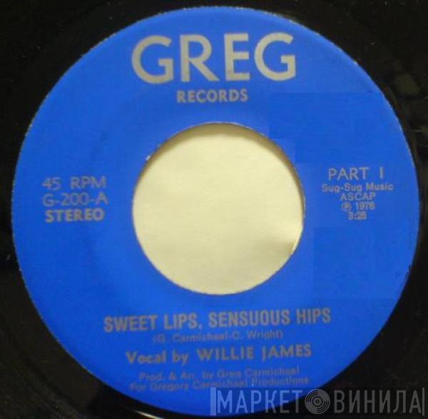 Willie Ray James - Sweet Lips, Sensuous Hips