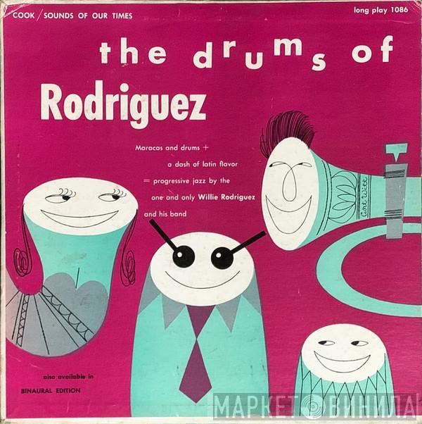 Willie Rodriguez And His Gang - The Drums Of Rodriguez