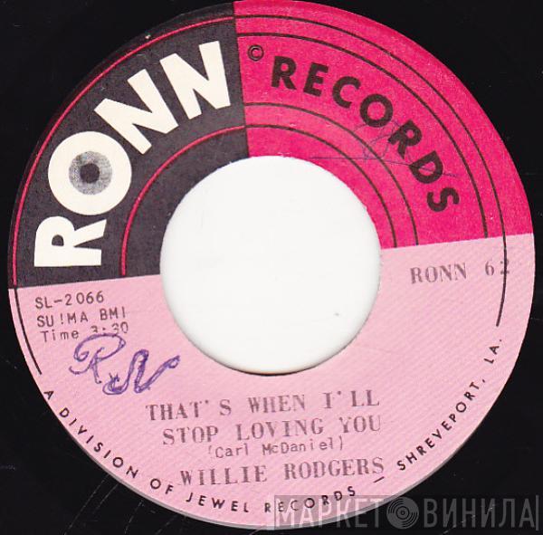 Willie Rogers  - That's When I'll Stop Loving You / Games People Play