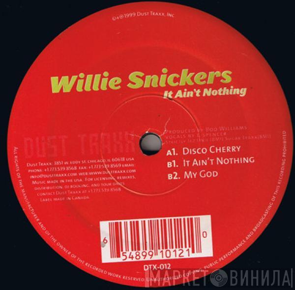 Willie Snickers - It Ain't Nothing