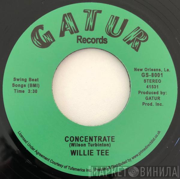 Willie Tee - Concentrate / Get Up