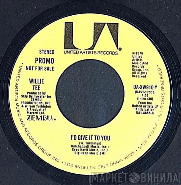 Willie Tee - I'd Give It To You