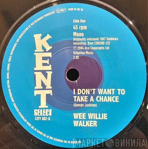 Willie Walker - I Don't Want To Take A Chance