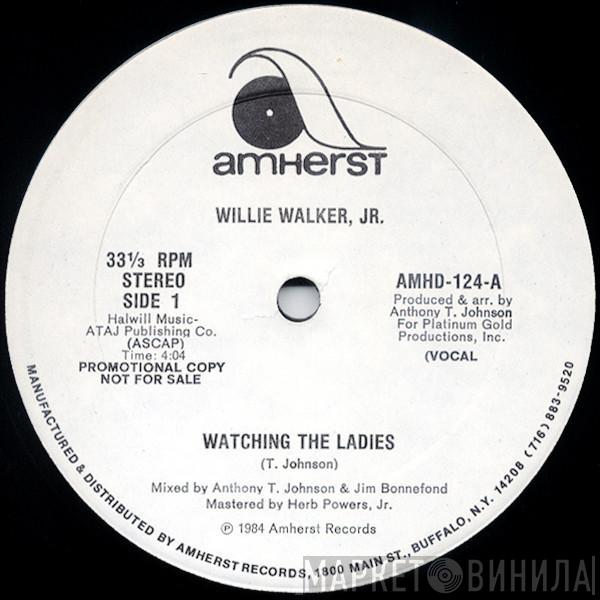 Willie Walker, Jr. - Watching The Ladies