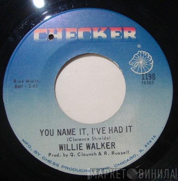  Willie Walker  - You Name It, I've Had It