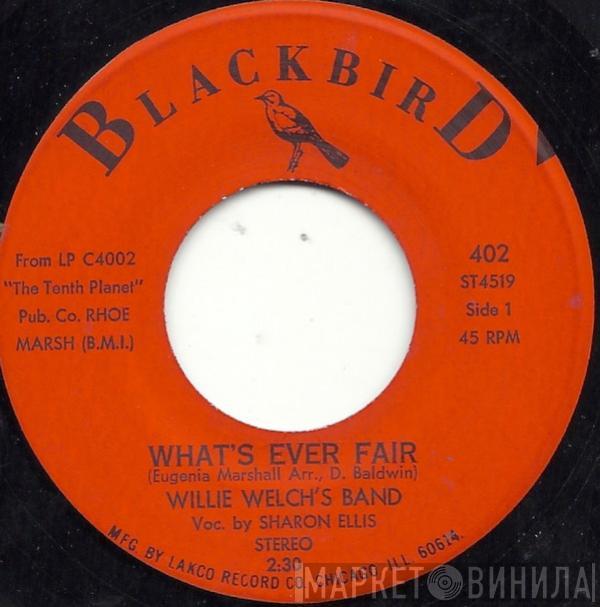 Willie Welch's Band - What's Ever Fair