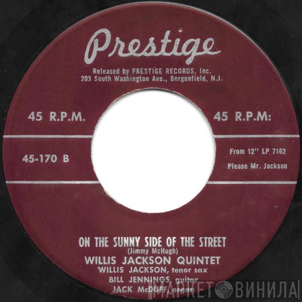 Willis Jackson Quintet  - On The Sunny Side Of The Street / Come Back To Sorrento