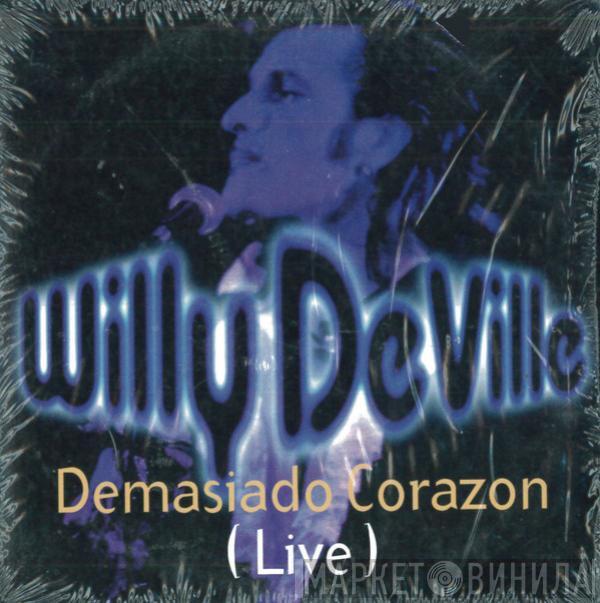 Willy DeVille - Demasiado Corazon (Live)