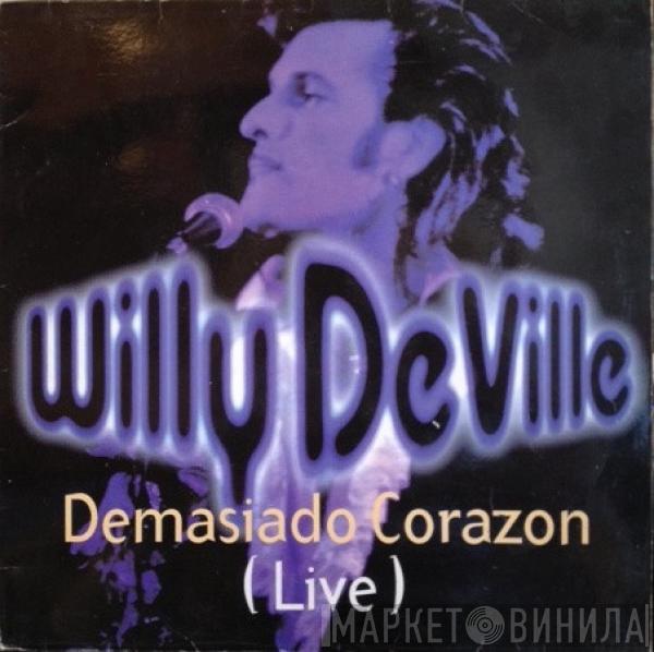 Willy DeVille - Demasiado Corazon (Live)