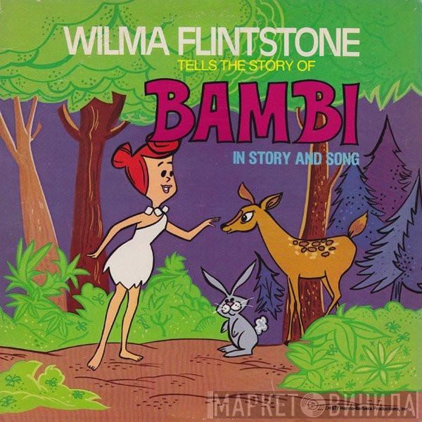 Wilma Flintstone - Wilma Flintstone Tells The Story Of Bambi In Story And Song