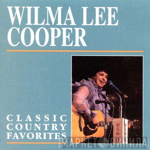 Wilma Lee Cooper - Classic Country Favorites