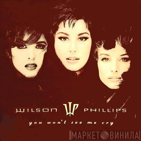 Wilson Phillips - You Won't See Me Cry