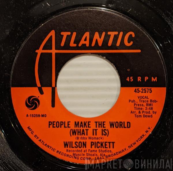  Wilson Pickett  - A Man And A Half / People Make The World (What It Is)