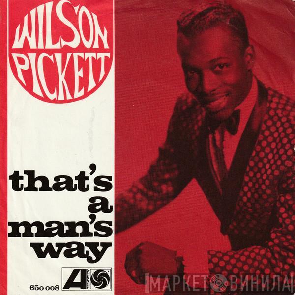 Wilson Pickett - 634-5789 (Soulsville, U.S.A.) / That's A Man's Way