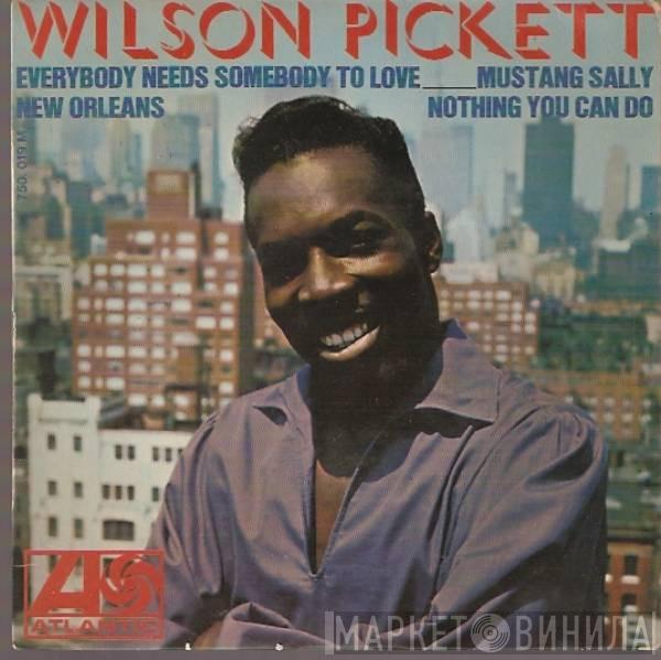 Wilson Pickett - Everybody Needs Somebody To Love