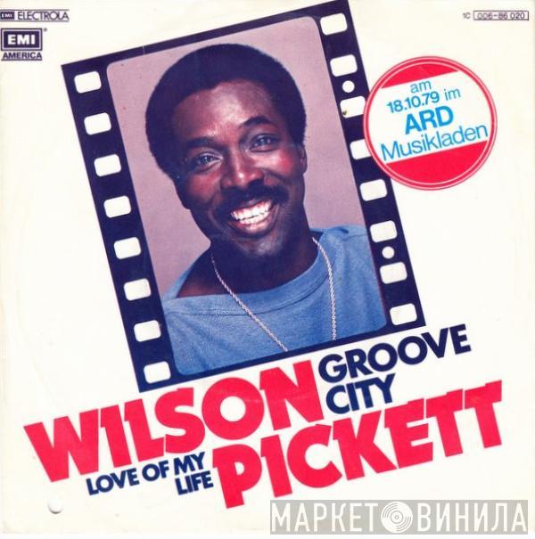 Wilson Pickett - Groove City