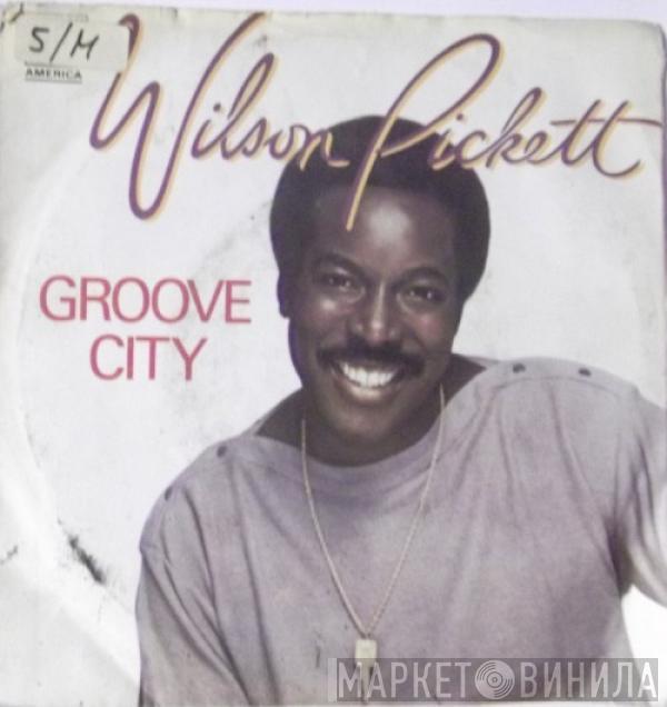 Wilson Pickett - Groove City