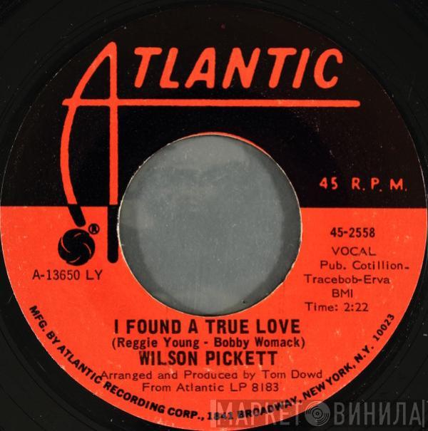 Wilson Pickett - I Found A True Love / For Better Or Worse