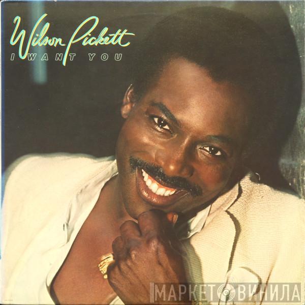 Wilson Pickett - I Want You