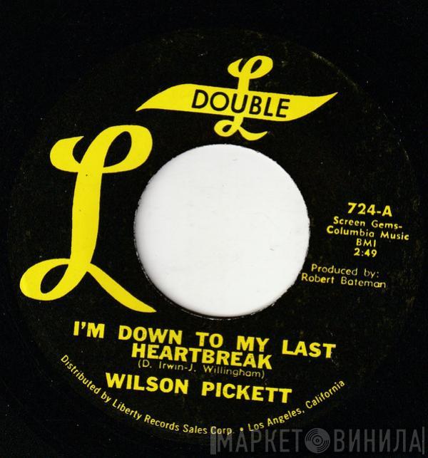 Wilson Pickett - I'm Down To My Last Heartbreak / I Can't Stop