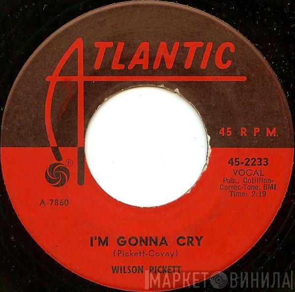 Wilson Pickett - I'm Gonna Cry / For Better Or Worse