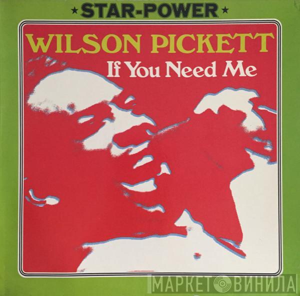 Wilson Pickett - If You Need Me