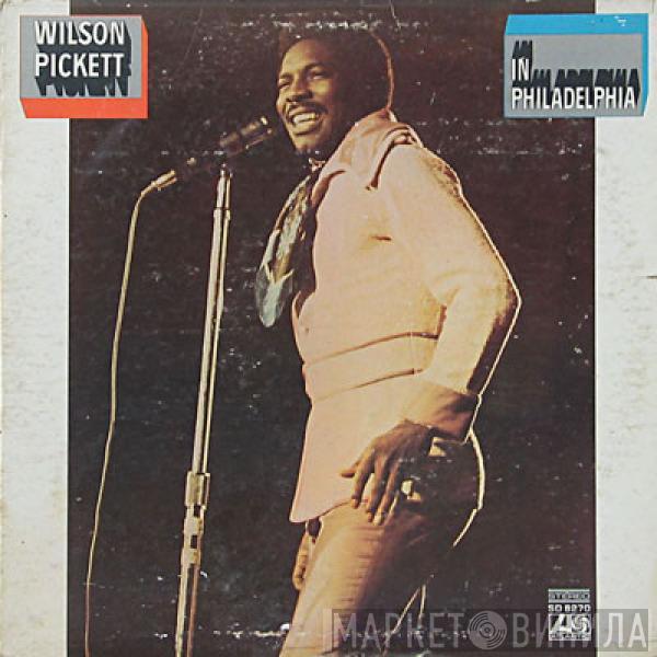  Wilson Pickett  - In Philadelphia