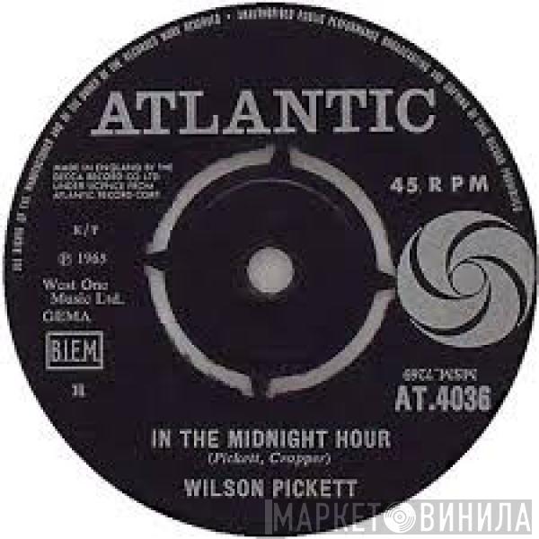 Wilson Pickett - In The Midnight Hour / I'm Not Tired