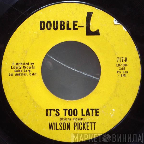  Wilson Pickett  - It's Too Late