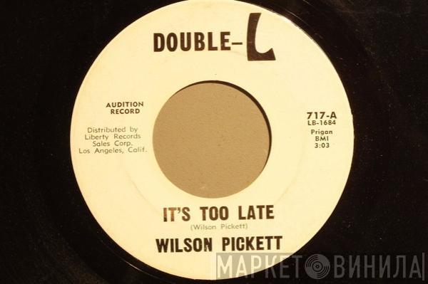  Wilson Pickett  - It's Too Late