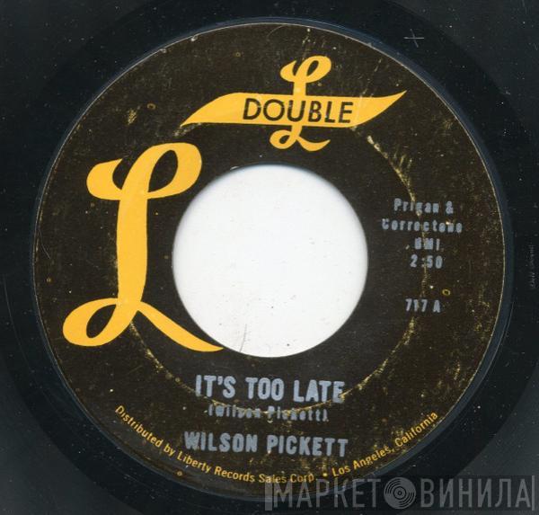  Wilson Pickett  - It's Too Late