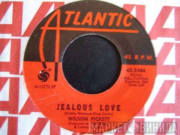 Wilson Pickett - Jealous Love / I've Come A Long Way