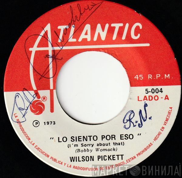 Wilson Pickett - Lo Siento Por Eso / Yo La Encontre