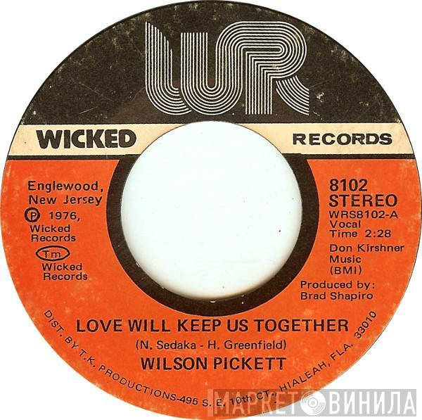 Wilson Pickett - Love Will Keep Us Together