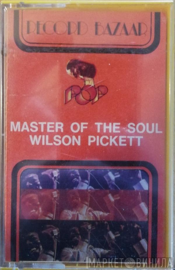  Wilson Pickett  - Master Of The Soul