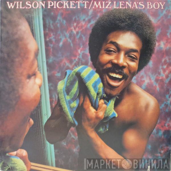 Wilson Pickett - Miz Lena's Boy