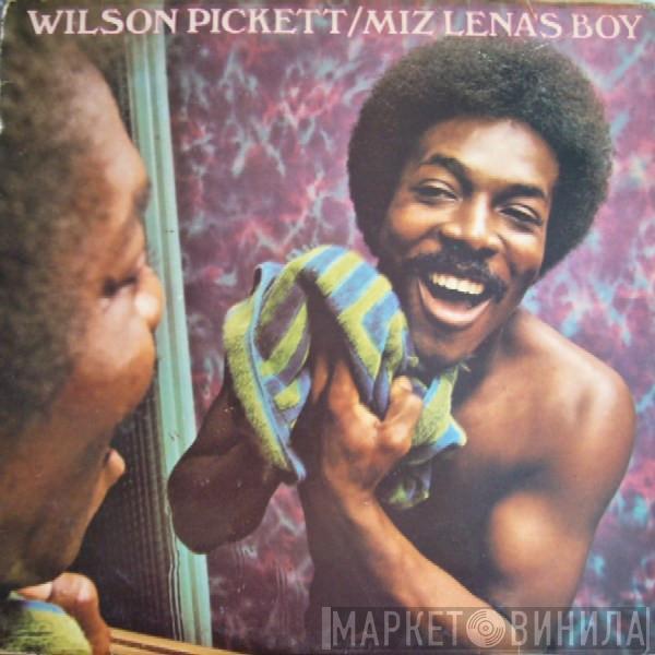 Wilson Pickett - Miz Lena's Boy