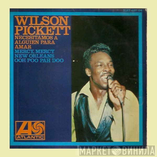 Wilson Pickett - Necesitamos A Alguien Para Amar