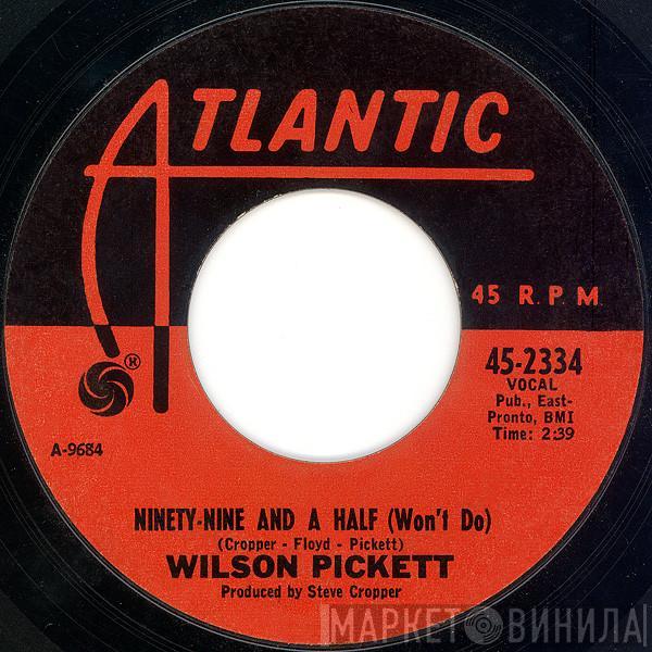 Wilson Pickett - Ninety-Nine And A Half (Won't Do) / Danger Zone