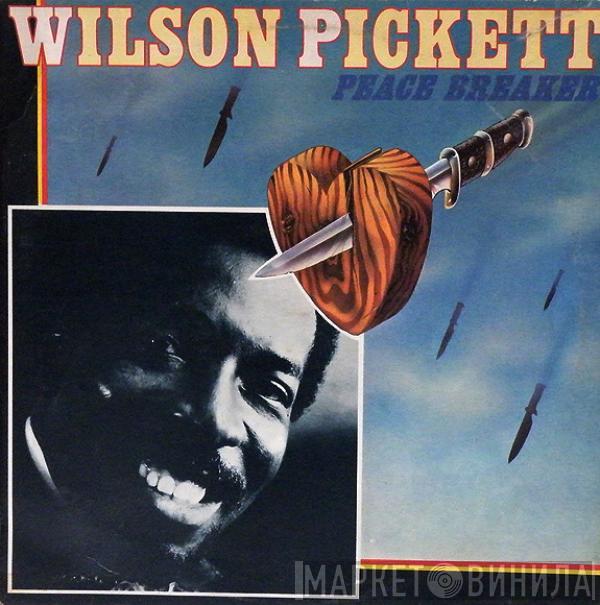 Wilson Pickett - Peace Breaker