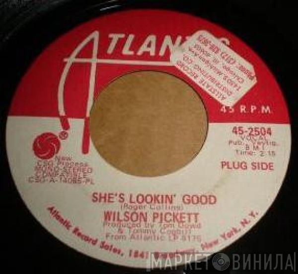 Wilson Pickett - She's Lookin' Good / We've Got To Have Love