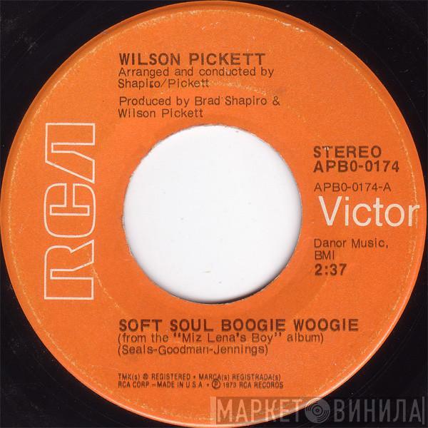 Wilson Pickett - Soft Soul Boogie Woogie / Take That Pollution Out Your Throat