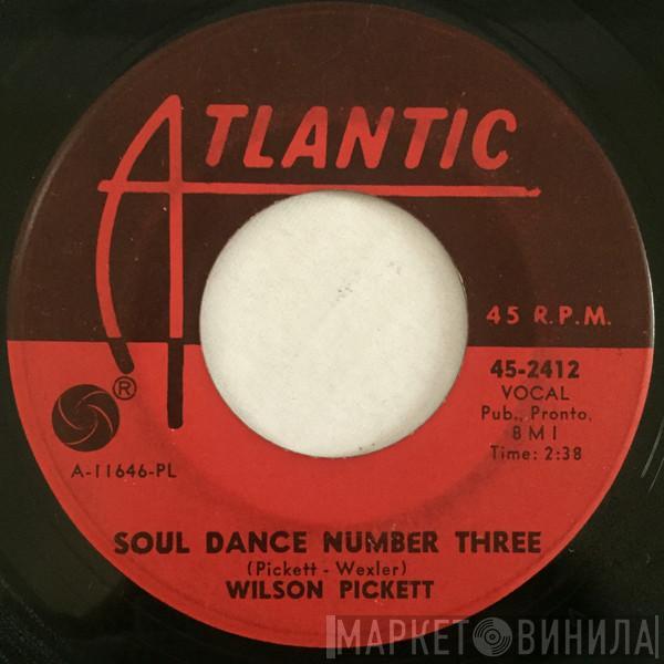 Wilson Pickett - Soul Dance Number Three / You Can't Stand Alone