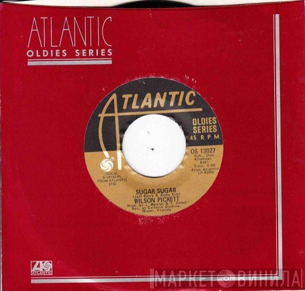 Wilson Pickett - Sugar Sugar / Fire And Water