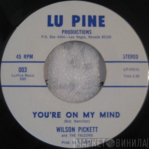 Wilson Pickett, The Falcons - You're On My Mind