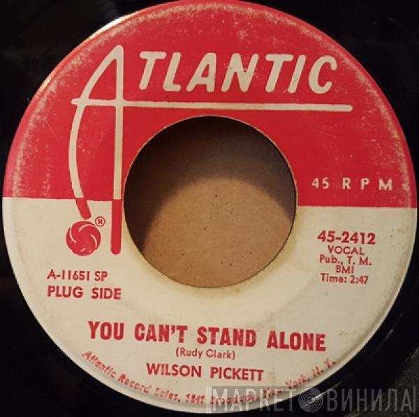 Wilson Pickett - You Can't Stand Alone / Soul Dance Number Three